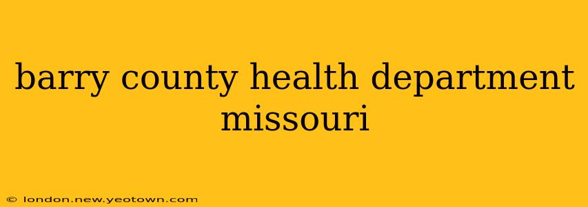 barry county health department missouri