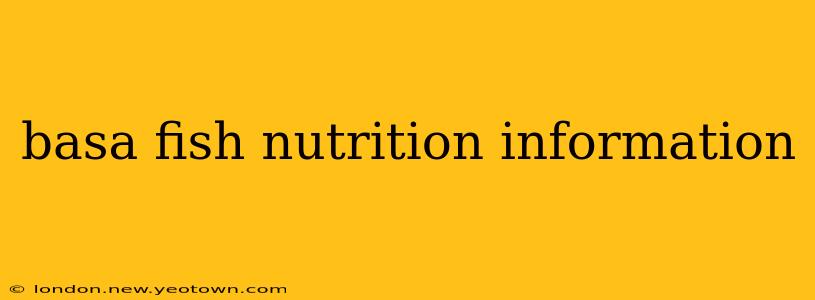 basa fish nutrition information