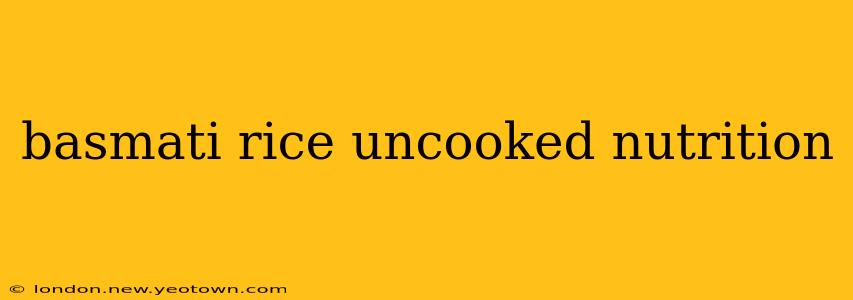 basmati rice uncooked nutrition