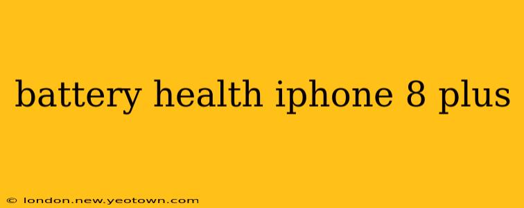 battery health iphone 8 plus