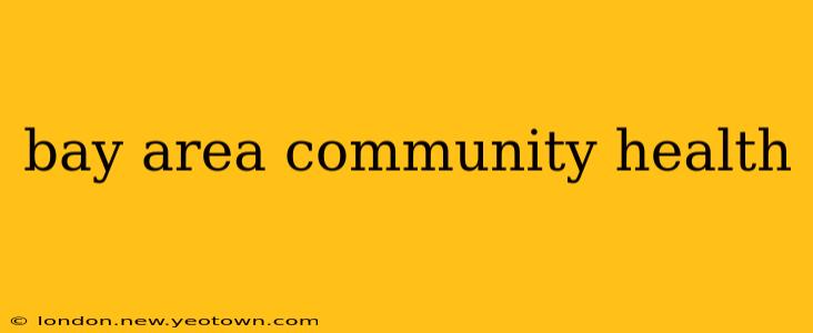bay area community health