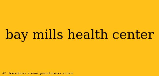 bay mills health center