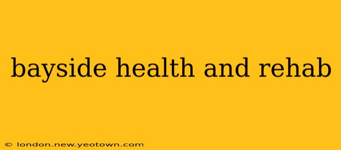 bayside health and rehab