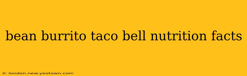 bean burrito taco bell nutrition facts