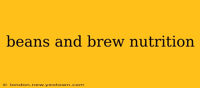 beans and brew nutrition