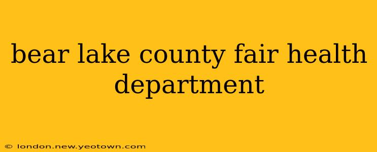 bear lake county fair health department