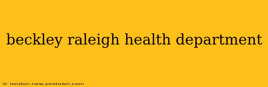 beckley raleigh health department