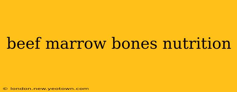 beef marrow bones nutrition