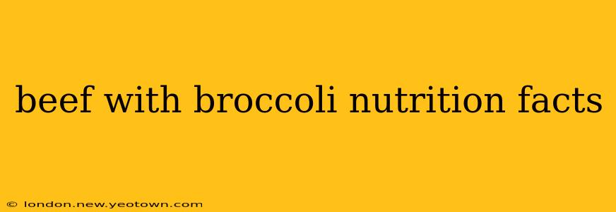 beef with broccoli nutrition facts