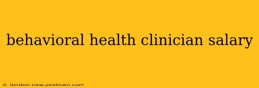 behavioral health clinician salary