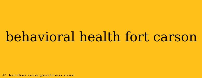 behavioral health fort carson
