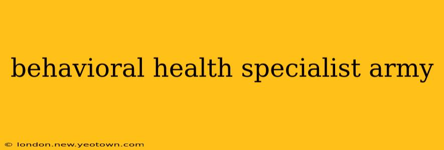 behavioral health specialist army