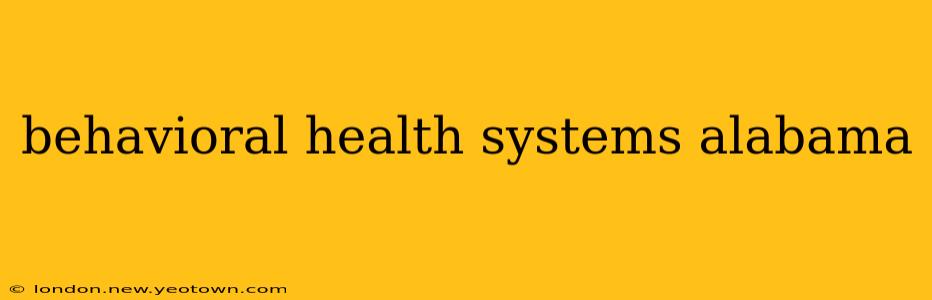behavioral health systems alabama