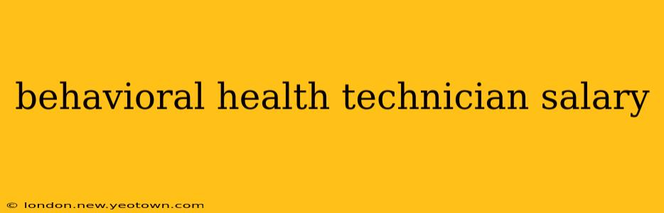behavioral health technician salary
