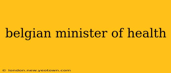 belgian minister of health
