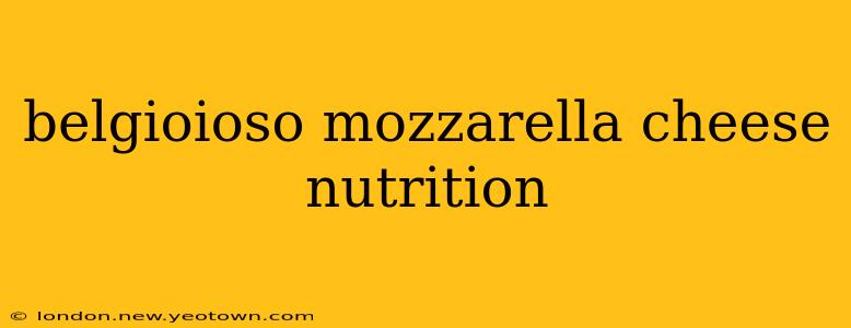 belgioioso mozzarella cheese nutrition