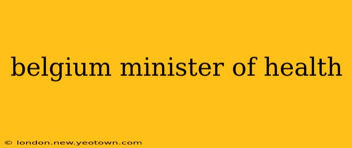 belgium minister of health