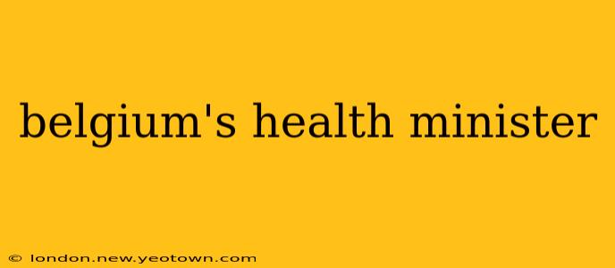 belgium's health minister