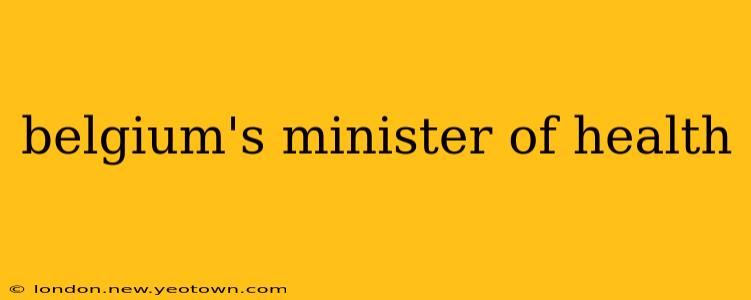 belgium's minister of health
