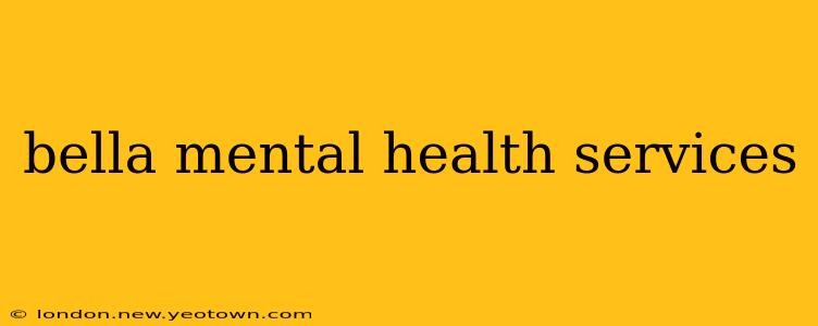 bella mental health services