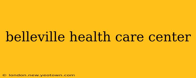 belleville health care center