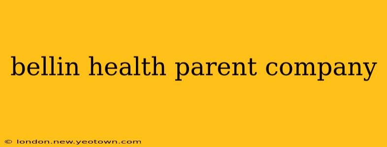 bellin health parent company
