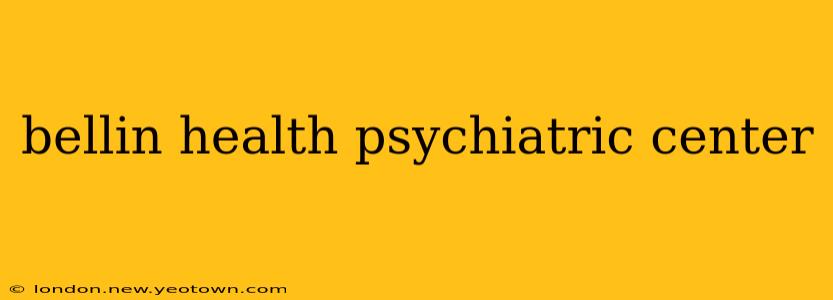bellin health psychiatric center