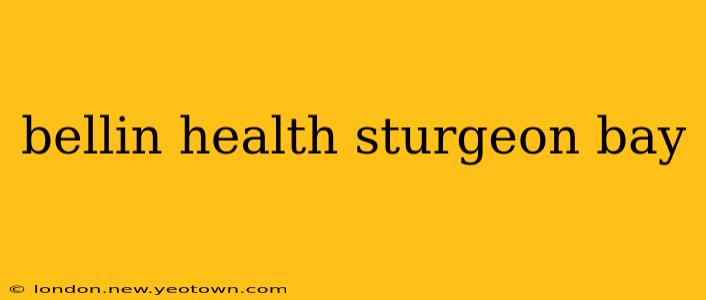 bellin health sturgeon bay