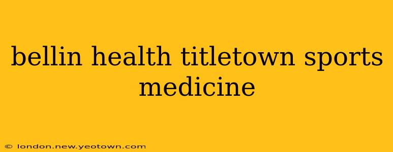 bellin health titletown sports medicine