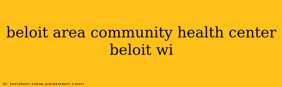 beloit area community health center beloit wi
