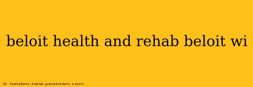 beloit health and rehab beloit wi