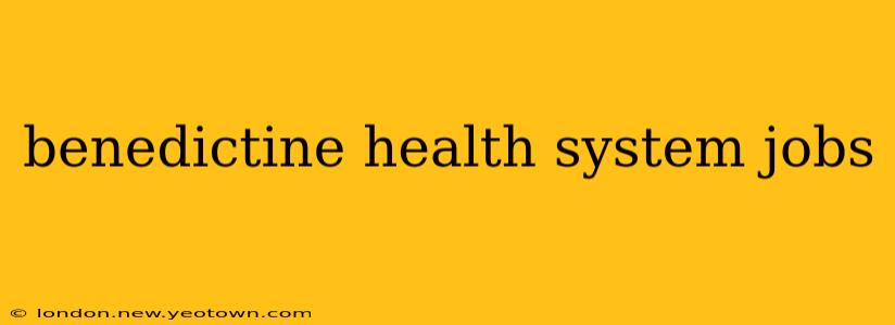 benedictine health system jobs
