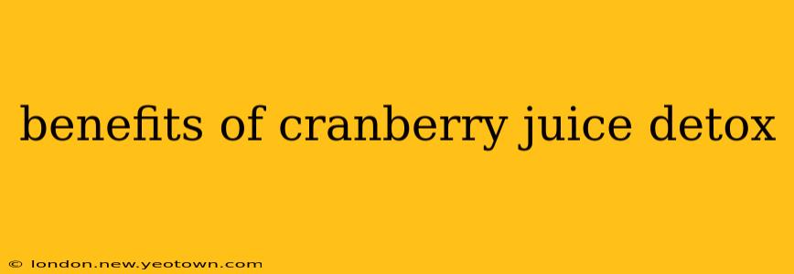 benefits of cranberry juice detox