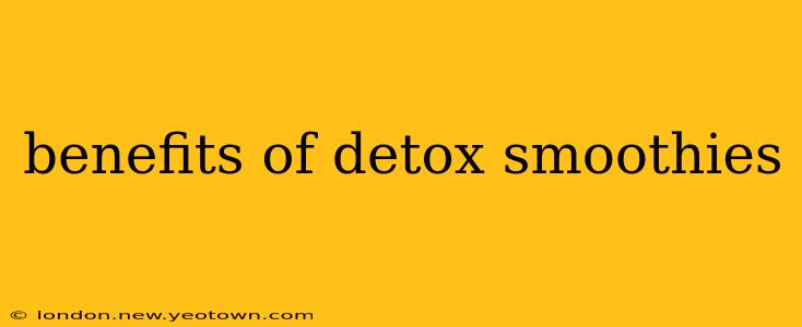 benefits of detox smoothies