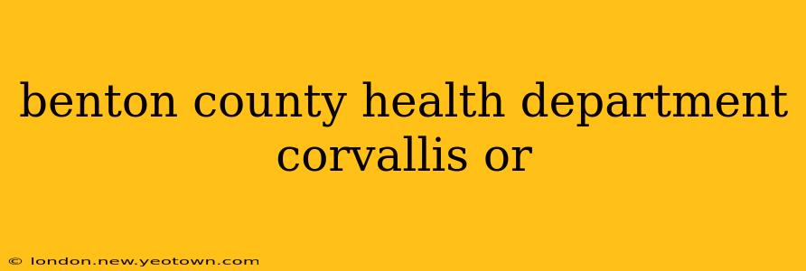 benton county health department corvallis or