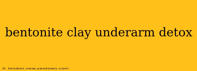 bentonite clay underarm detox