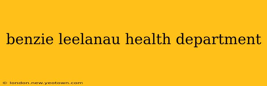 benzie leelanau health department