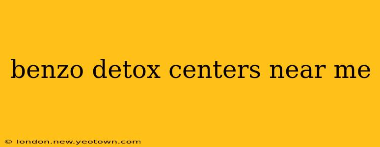 benzo detox centers near me