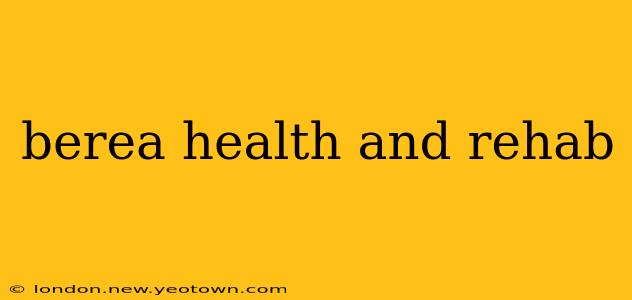 berea health and rehab