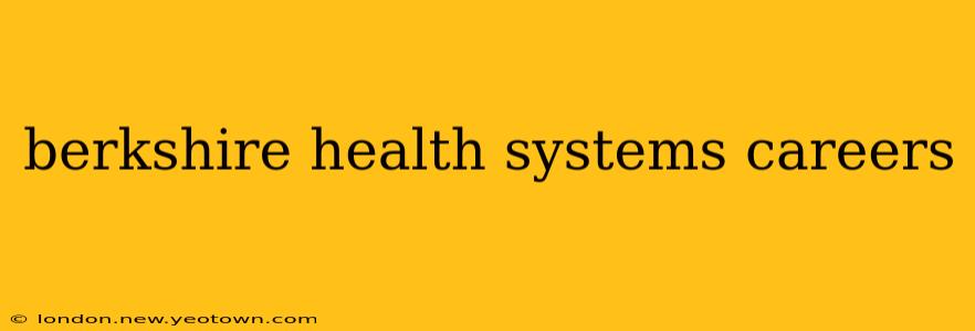 berkshire health systems careers