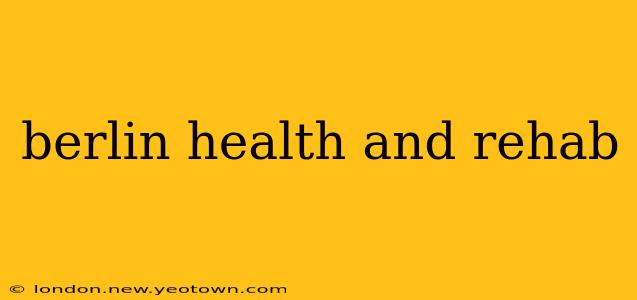 berlin health and rehab