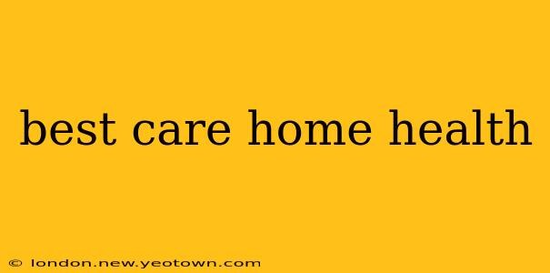 best care home health