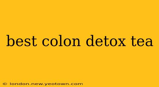 best colon detox tea