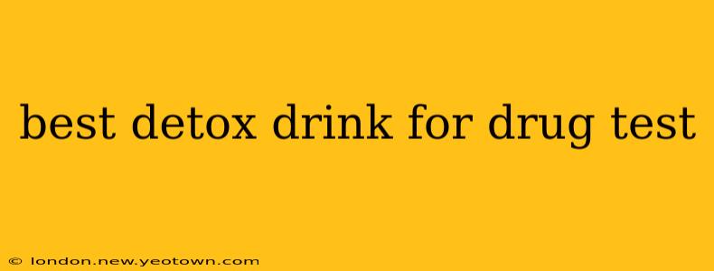 best detox drink for drug test
