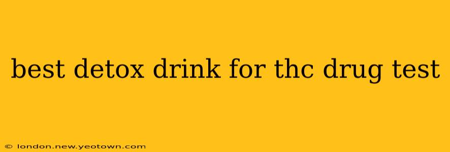 best detox drink for thc drug test
