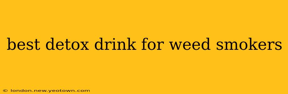 best detox drink for weed smokers