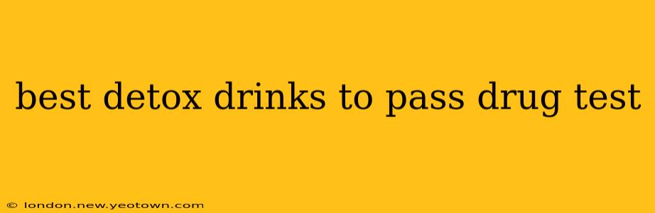 best detox drinks to pass drug test