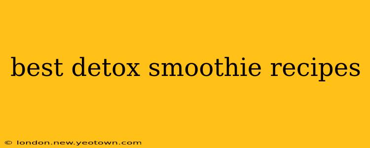 best detox smoothie recipes