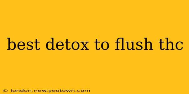 best detox to flush thc