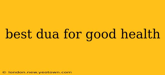 best dua for good health